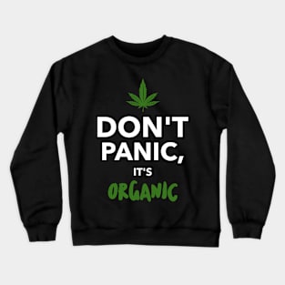 don't panic, it's organic Crewneck Sweatshirt